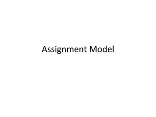 Assignment Model
 