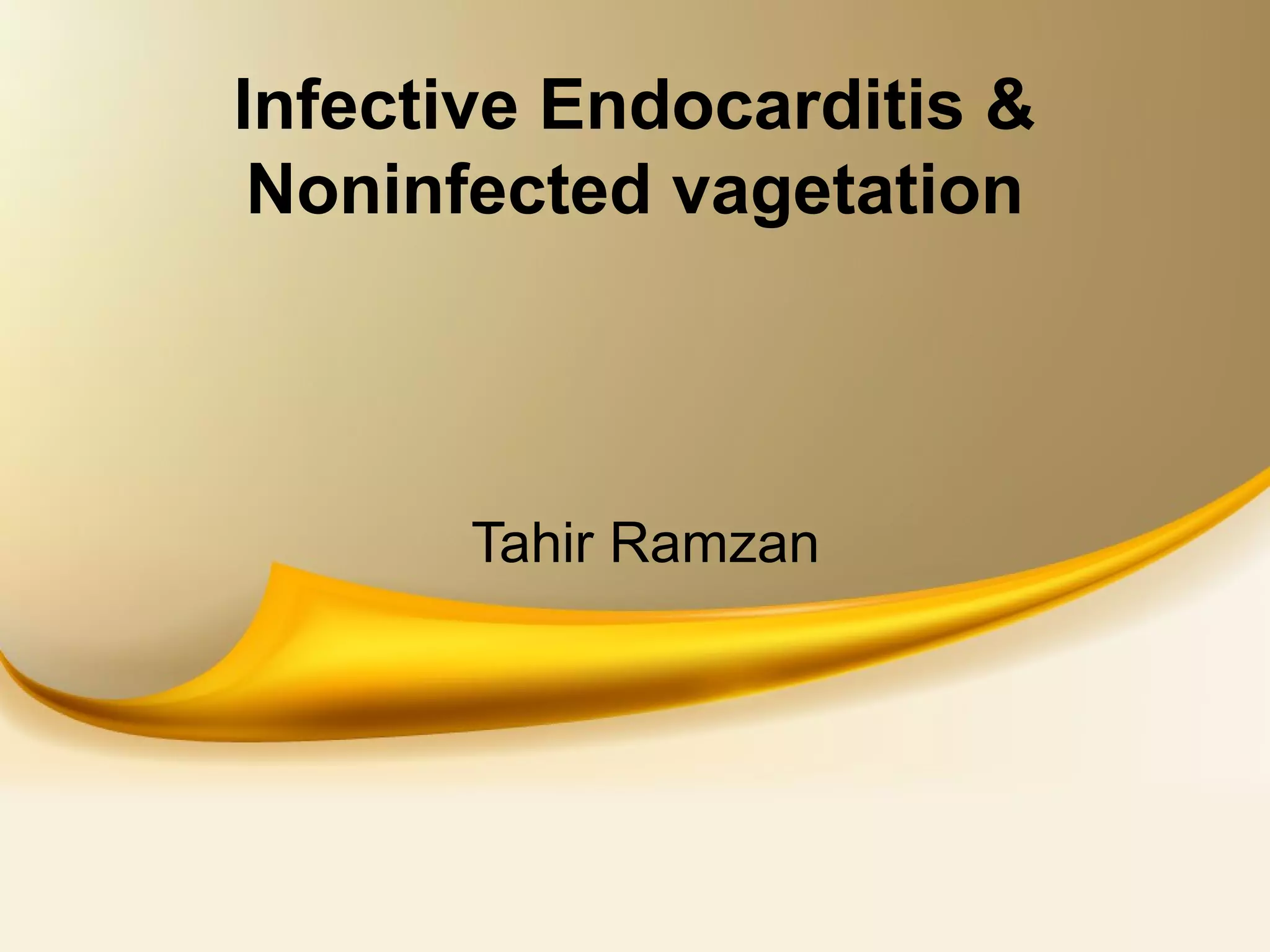 Infective Endocarditis & Noninfected vagetation presentation | PPT ...