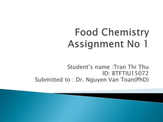 Student’s name :Tran Thi Thu
ID: BTFTIU15072
Submitted to : Dr. Nguyen Van Toan(PhD)
 