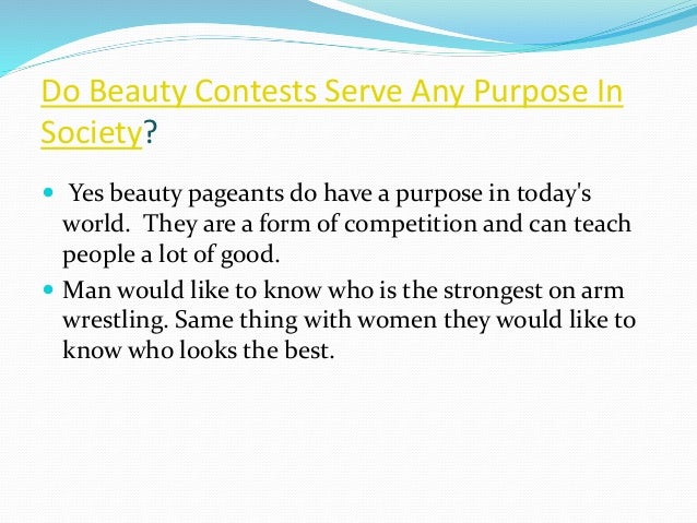 Do beauty pageants serve a purpose in society essay