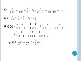 C1=
C3 =
(Ly) (s) =
=
y(x) =
=
 