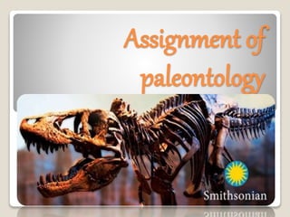 Assignment of
paleontology
 