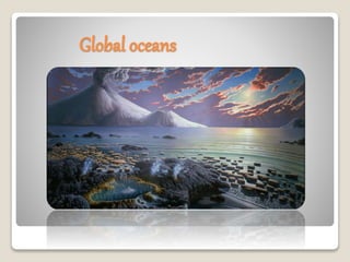 Global oceans
 