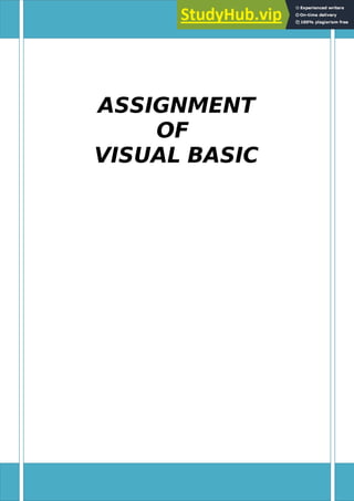 ASSIGNMENT
OF
VISUAL BASIC
 