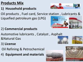 Products Mix 
1) Household products 
Oil products , Fuel card, Service station , Lubricants & 
Liquefied petroleum gas (LP...