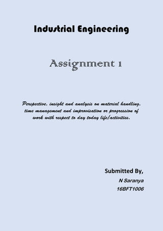Industrial Engineering
Assignment 1
Submitted By,
N Saranya
16BFT1006
 