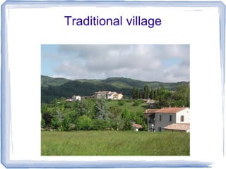 Traditional village
 