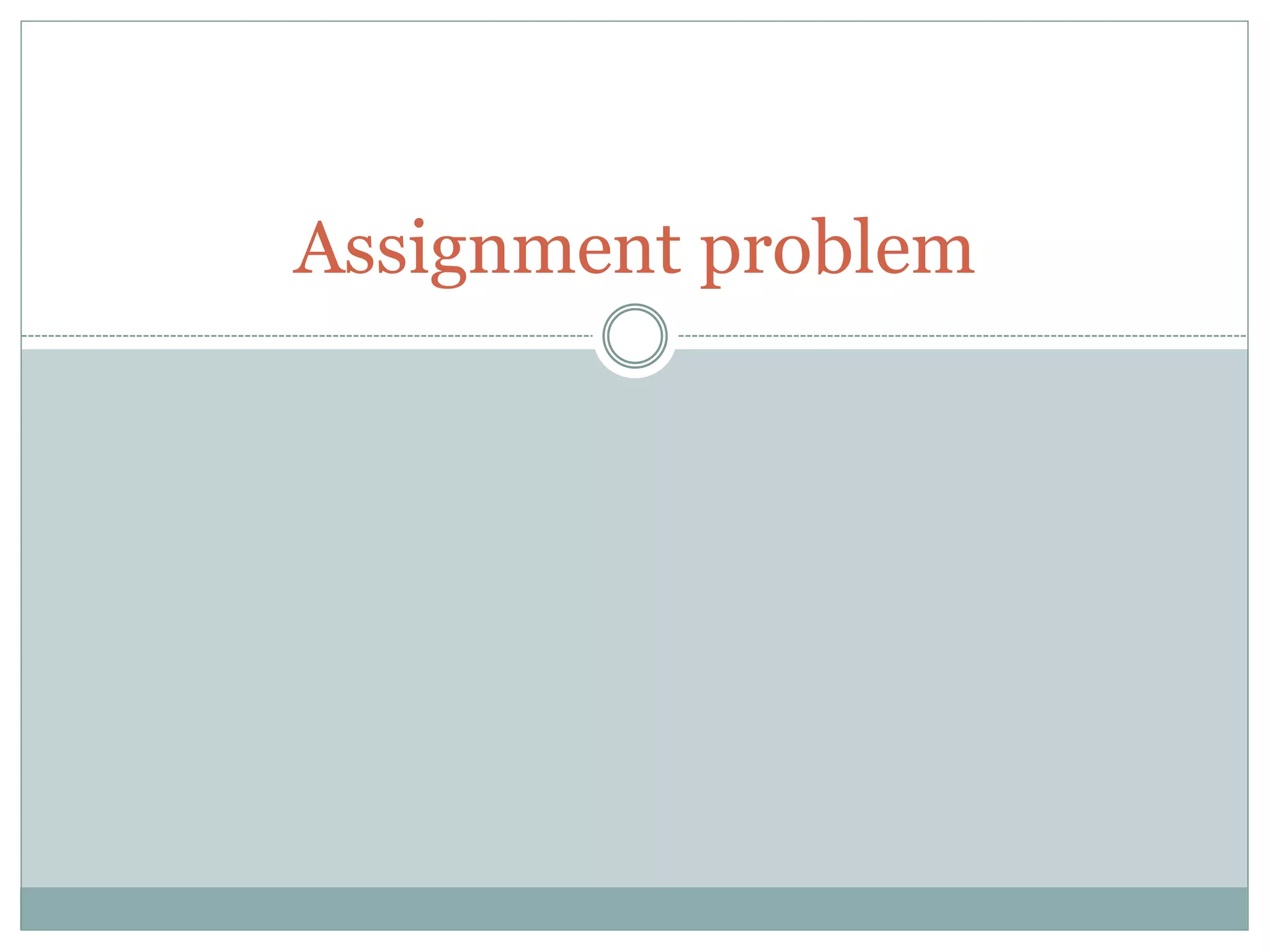 Assignment problem | PPTX | Technology & Computing