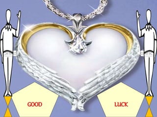 GOOD LUCK
 