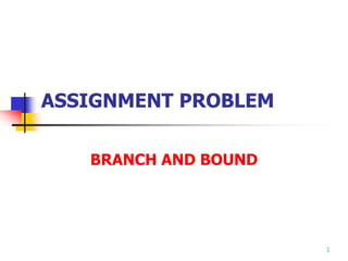 Assignment problem branch and bound.pptx