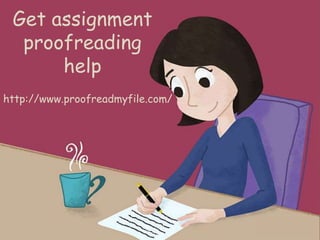 Get assignment
proofreading
help
http://www.proofreadmyfile.com/
 