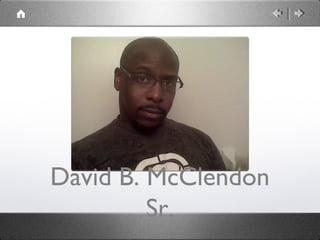 David B. McClendon
         Sr.
 