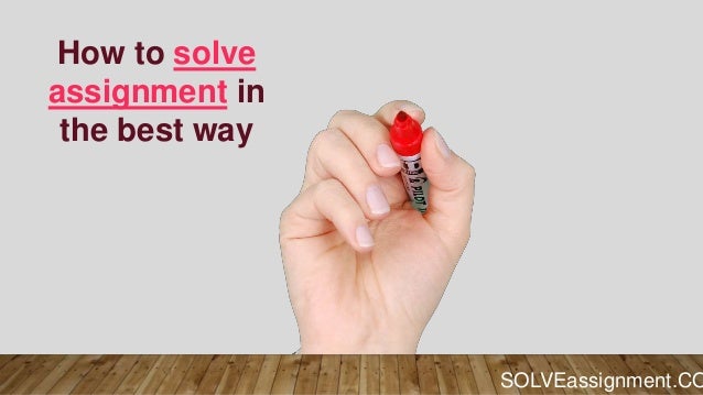 How To Do An Assignment Steps For Successful Assignment How To Do An Assignment Steps For Successful Assignment
