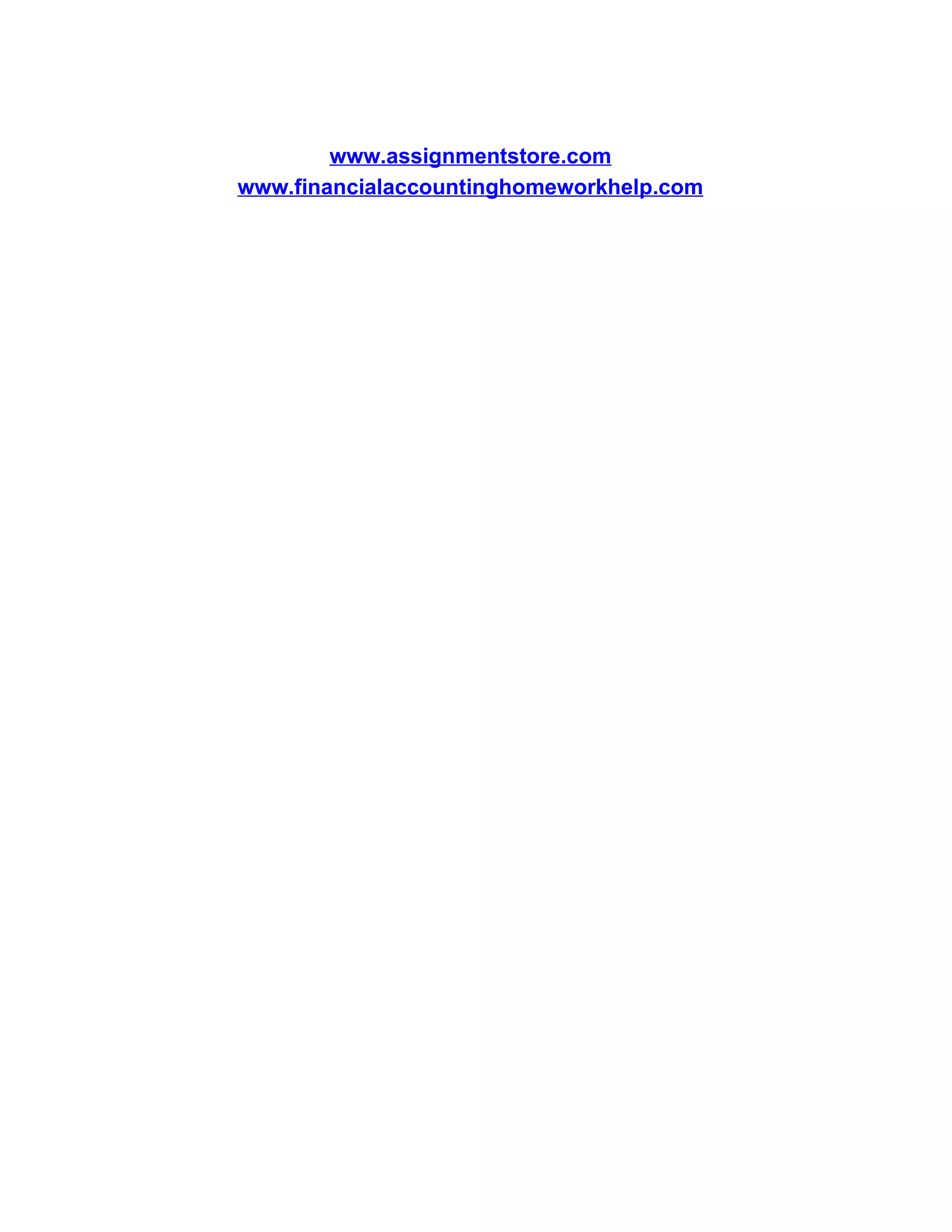 www.assignmentstore.com
www.financialaccountinghomeworkhelp.com
 