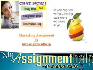 Marketing Assignment
by
myassignmenthelp
 