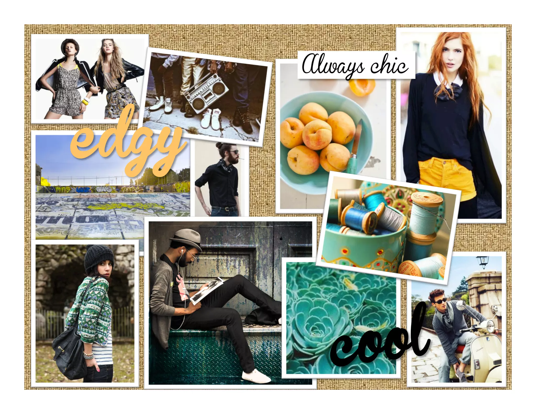 Always chic



edgy



          c ool
 