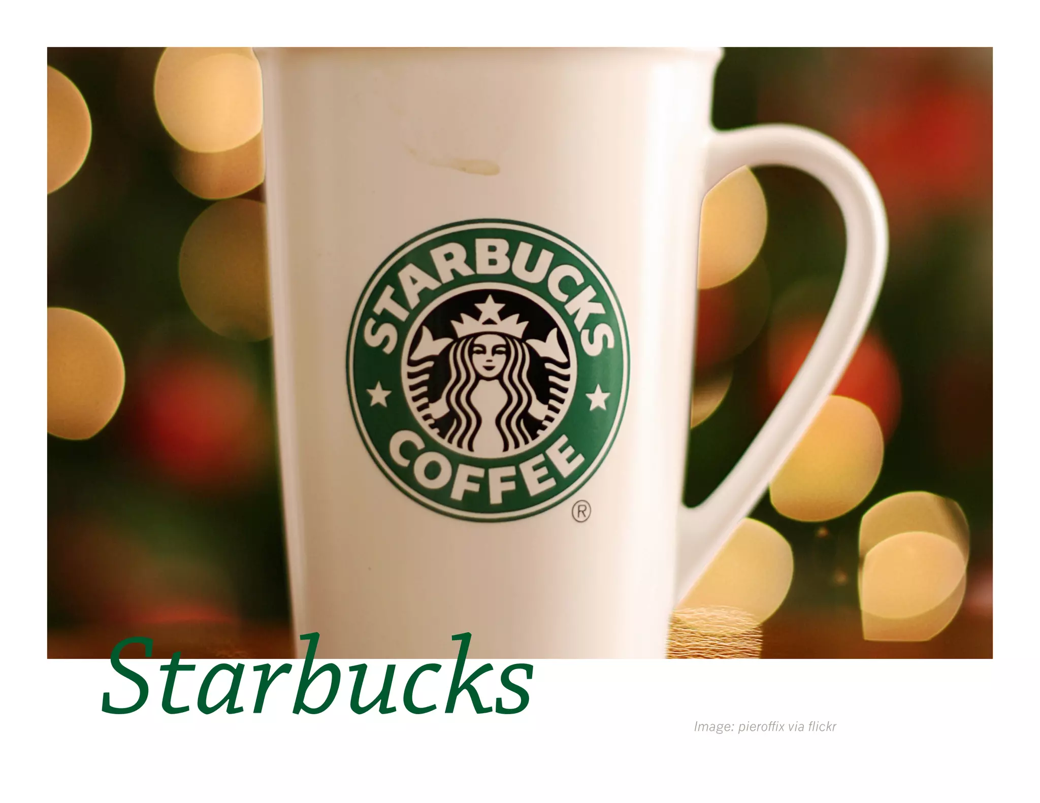 Starbucks   Image: pieroffix via flickr
 
