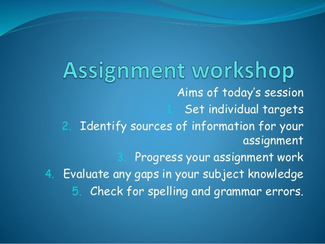 assignment workshop