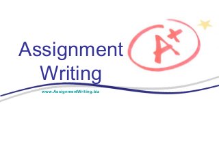 Assignment
Writing
www.AssignmentWriting.biz
 