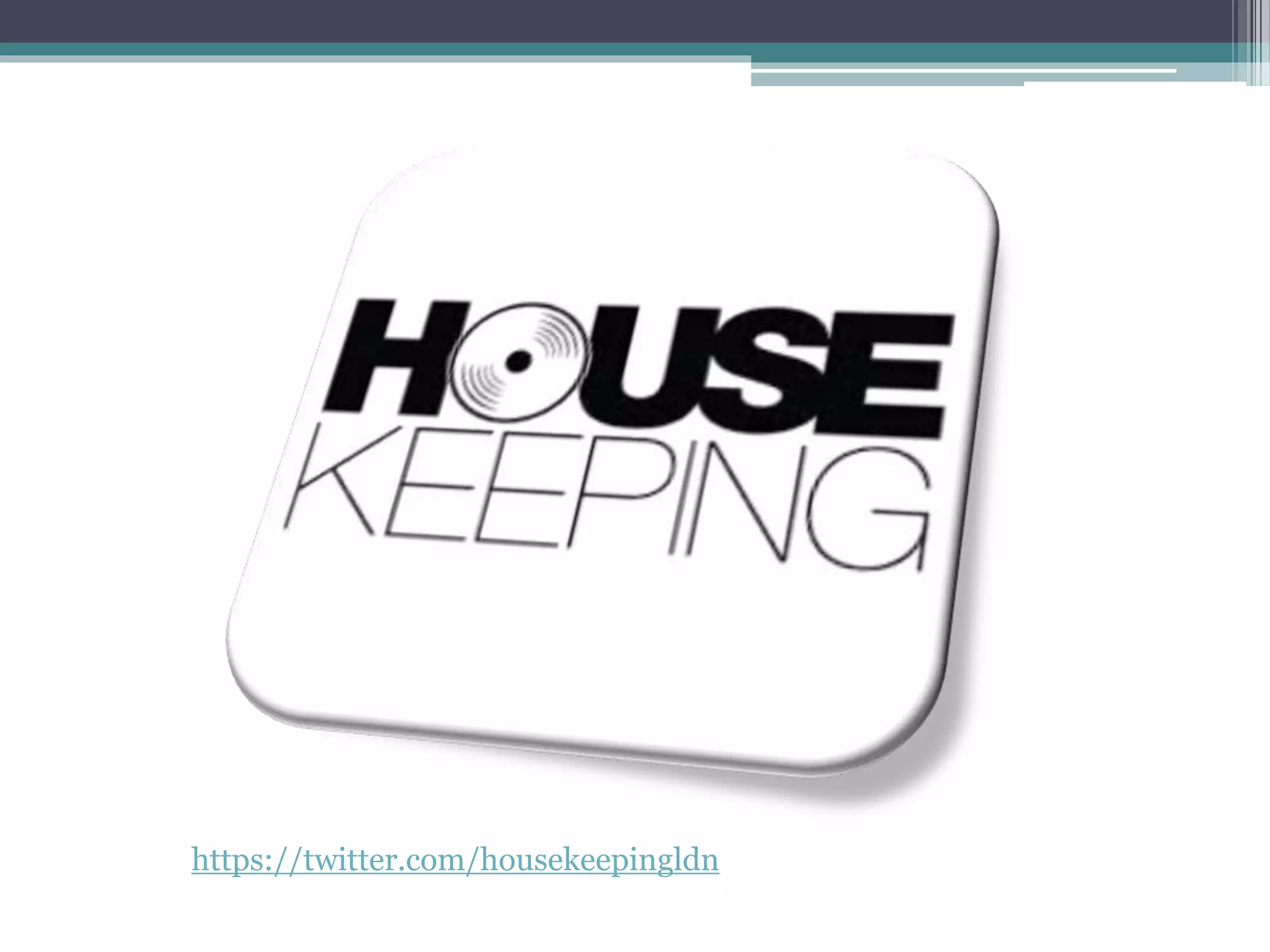 https://twitter.com/housekeepingldn
 