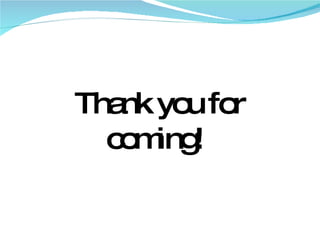 Thank you for coming!  