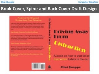 Clint Quappe

Computer Graphics

Book Cover, Spine and Back Cover Draft Design

 