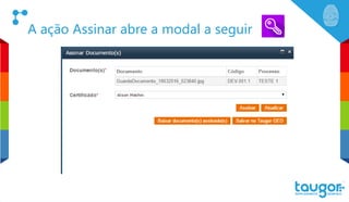 A ação Assinar abre a modal a seguir
 