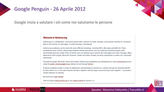 Speaker: Massimo Fattoretto / FocusMo.it
Google inizia a valutare i siti come noi valutiamo le persone
Google Penguin - 26...