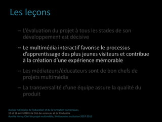 The National Postal MuseumWashington DCHistoire du service des postesImportante collection de timbresAssises nationales de l’éducation et de la formation numériques,15 et 16 avril 2010 à la Cité des sciences et de l’industrieAurélie Henry, Chef de projet multimédia, Smithsonian Institution 2007-2010 