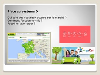 Place au système D 
Qui sont ces nouveaux acteurs sur le marché ? 
Comment fonctionnent-ils ? 
Faut-il en avoir peur ? 
 