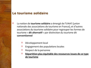 Le tourisme communautaire



   Élargissement des avantages économiques aux populations dans le
    besoin
   Augmentati...