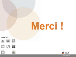 Merci !
Follow us:
www.idate.org
 