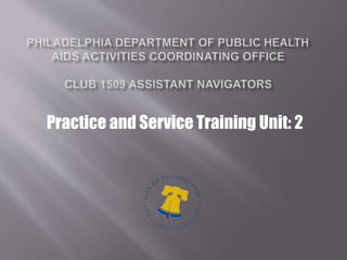 Practice and Service Training Unit: 2
 