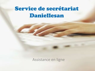 Service de secrétariat Daniellesan Assistance en ligne 