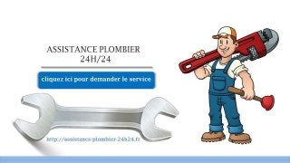 Assistance Plombier 24h24