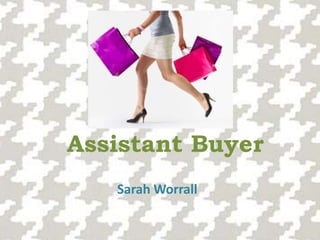 Assistant Buyer Sarah Worrall 