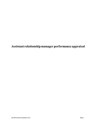 Job Performance Evaluation Form Page 1
Assistantrelationshipmanager performanceappraisal
 