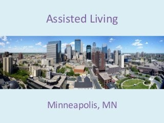 Assisted Living
Minneapolis, MN
 