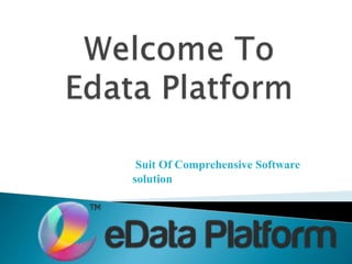 Suit Of Comprehensive Software
solution
 