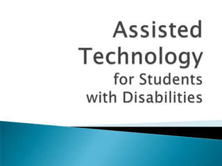 Assisted Technology for Students with Disabilities 