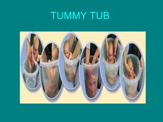 TUMMY TUB

 