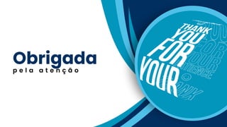 Obrigada
p e l a a t e n ç ã o
 