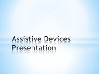 Assistive devices              presentation