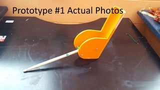 Prototype #1 Actual Photos
 