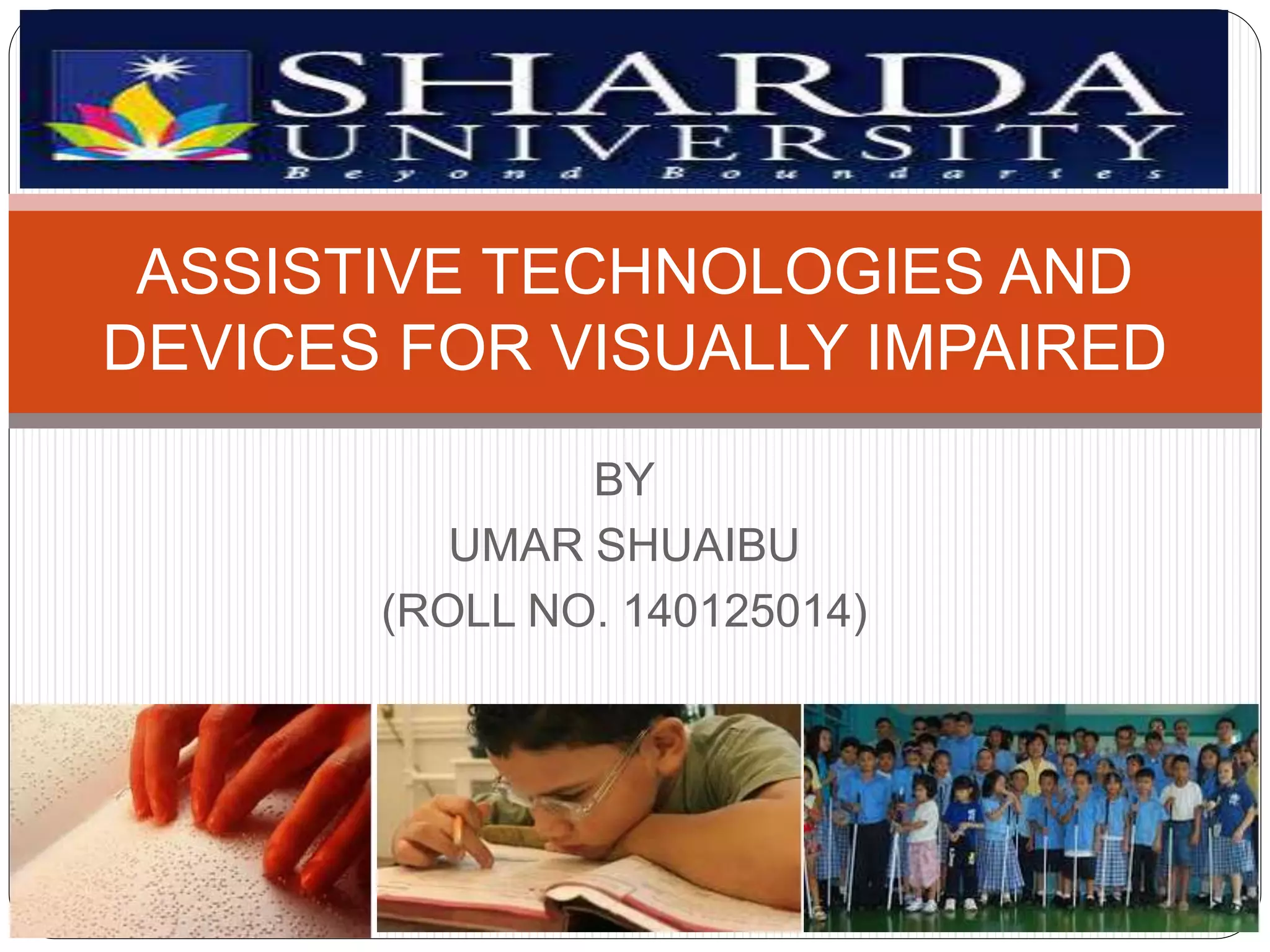 Assistive technologies and devices for visually impaired PPT