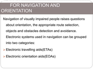 Assistive technologies and devices for visually impaired | PPTX