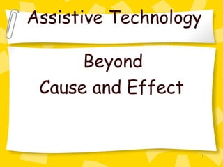 Assistive Technology ,[object Object],[object Object]
