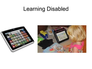 Learning Disabled 
 