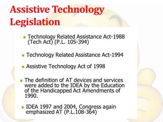 Assistive Technology
Legislation
 