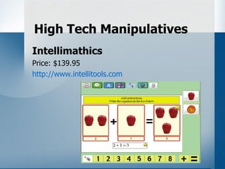High Tech Manipulatives
Intellimathics
Price: $139.95
http://www.intellitools.com
 
